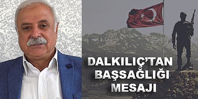 DALKILIÇ’TAN BAŞSAĞLIĞI MESAJI