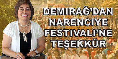 Demirağ’dan Narenciye Festivali’ne teşekkür 
