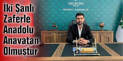 İki Şanlı Zaferle Anadolu Anavatan Olmuştur