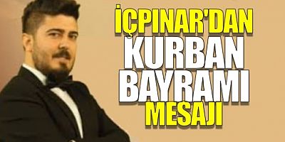 Mustafa İçpınar’dan Kurban Bayramı Mesajı