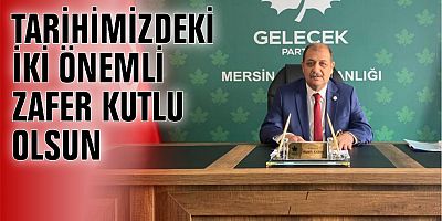 TARİHİMİZDEKİ İKİ ÖNEMLİ ZAFER KUTLU OLSUN
