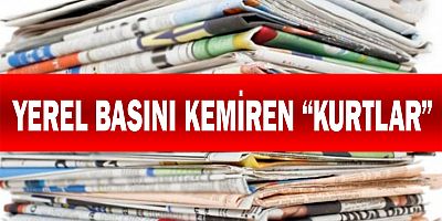 YEREL BASINI KEMİREN “KURTLAR”…